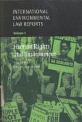 International environmental law reports: Human rights and environment