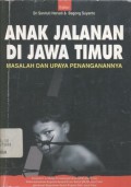 Anak jalanan di Jawa Timur: masalah dan upaya penangannya