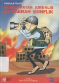 Panduan Praktis Keselamatan Jurnalis Di Daerah Konflik