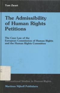 The admissibility of human rights petitions; the case law of the European Commission of Human Rights and the Human Rights Committee