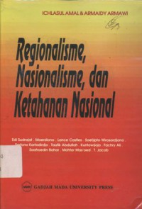 Regionalisme, nasionalisme, dan ketahanan nasional