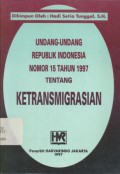 Undang-Undang Republik Indonesia Nomor 15 Tahun 1997 Tentang Ketransmigrasian