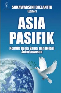 Asia Pasifik: Konflik, Kerja Sama, dan Relasi Antarkawasan