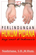 Perlindungan Hukum Pidana bagi Anak di Indonesia