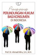 Prinsip-prinsip Perlindungan Hukum Bagi Konsumen di Indonesia