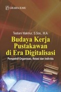 Budaya Kerja Pustakawan Di Era Digitalisasi: Perspektif Organisasi, Relasi Dan Individu
