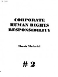 CORPORATE HUMAN RIGHTS RESPONSIBILITY: Thesis Material #2