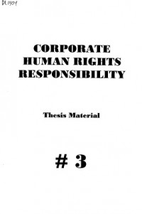 CORPORATE HUMAN RIGHTS RESPONSIBILITY: Thesis Material #3