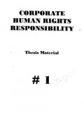 CORPORATE HUMAN RIGHTS RESPONSIBILITY: Thesis Material #1