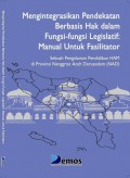 Mengintegrasikan Pendekatan Berbasis Hak dalam Fungsi-fungsi Legislatif: Manual untuk Fasilitator: Sebuah Pengalaman Pendidikan HAM di Provinsi Nanggroe Aceh Darussalam (NAD)