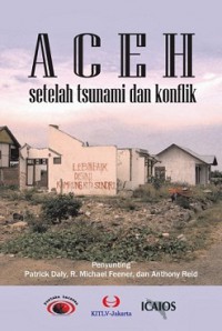 ACEH: Setelah Tsunami dan Konflik