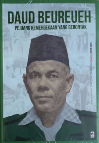 Daud Beureueh: Pejuang Kemerdekaan yang Berontak