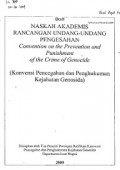 Draft NASKAH AKADEMIS RANCANGAN UNDANG-UNDANG PENGESAHAN Convention on the Prevention and Punishment of the Crime of Genocide: (Konvensi Pencegahan dan Penghukuman Kejahatan Genosida)