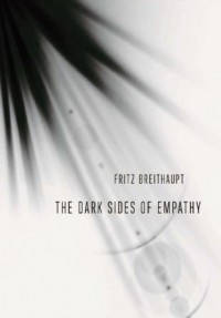 The Dark Sides of Empathy