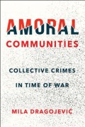 Amoral Communities: Collective Crimes in Time of War