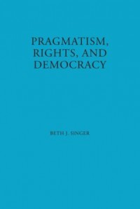 Pragmatism, Rights, and Democracy