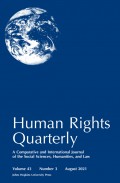 Human Rights Quarterly Volume 43 Number 3 August 2021: A Comparative And International Journal Of The Social Sciences, Humanities, And Law