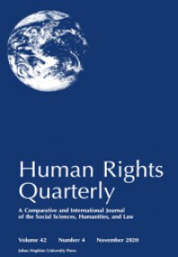 Human Rights Quarterly Volume 42 Number 4 November 2020: A Comparative And International Journal Of The Social Sciences, Humanities, And Law