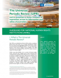 The Universal Periodic Review (UPR) and Its Potential to Foster Freedom of Expression, Access to Information and Safety of Journalists: Guidelines for National Human Rights Institutions (NHRIs)