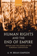 HUMAN RIGHTS AND THE END OF EMPIRE: Britain and the Genesis of the European Convention