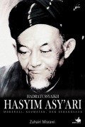 Hadratussyaikh Hasyim Asy’ari: Moderasi, Keumatan, dan Kebangsaan