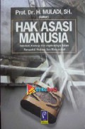 Hak Asasi Manusia: Hakekat, Konsep dan Implikasinya dalam Perspektif Hukum dan Masyarakat