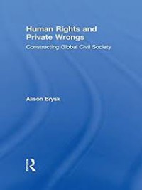 Human Rights and Private Wrongs: Constructing Global Civil Society