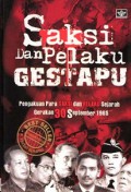 Saksi dan Pelaku Gestapu : Pengakuan Para Saksi dan Pelaku Sejarah Gerakan 30 September 1965