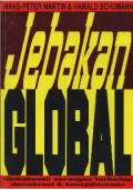 Jebakan GLOBAL : Globalisasi: Serangan terhadap Demokrasi & Kesejahteraan