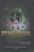 KEBEBASAN BERAGAMA ATAU BERKEPERCAYAAN DI INDONESIA