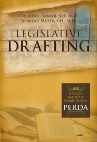 Legislative Drafting: Seri Naskah Akademik Pembentukan Perda
