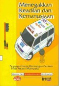 Menegakkan Keadilan dan Kemanusiaan: Pegangan untuk Membangun Gerakan Hak Asasi Manusia