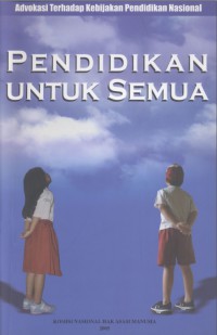 PENDIDIKAN UNTUK SEMUA: Advokasi Terhadap Kebijakan Pendidikan Nasional