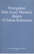 Penegakan Hak Asasi Manusia dalam 10 Tahun Reformasi