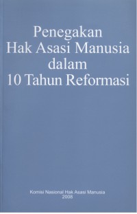 Penegakan Hak Asasi Manusia dalam 10 Tahun Reformasi