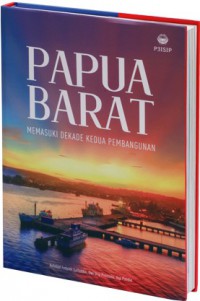 Papua Barat: Memasuki Dekade kedua Pembangunan