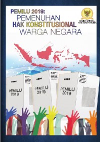 Pemilu 2019: Pemenuhan Hak Konstitusional Warga Negara