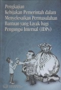 Pengkajian Kebijakan Pemerintah dalam Menyelesaikan Permasalahan Bantuan yang Layak bagi Pengungsi Internal (IDPs)