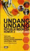 Undang-undang Republik Indonesia Nomor 2 Tahun 2004 Tentang Penyelesaian Perselisihan Hubungan Industrial