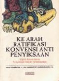 Ke Arah Ratifikasi Konvensi Anti Penyiksaan