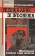 Pekerja Anak Di Indonesia: Kondisi, Determinan dan Eksploitasi (Kajian Kuantitatif)