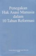 Penegakan Hak Asasi Manusia Dalam 10 Tahun Reformasi