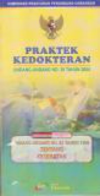 Praktek Kedokteran : Undang-Undang No. 29 Tahun 2004, Undang-Undang No. 23 Tahun 1992 Tentang Kesehatan