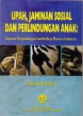 Upah, Jaminan Sosial dan Perlindungan Anak: Gagasan Pengembangan Sumberdaya Manusia Indonesia