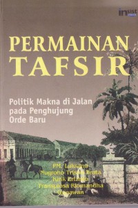 Permainan tafsir : politik makna di jalan pada penghujung orde baru