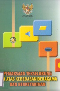 Pemaksaan terselubung hak atas kebebasan beragama dan berkeyakinan