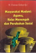 Masyarakat Madani : Agama kelas menengah dan perubahan sosial