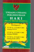 Undang Undang Perlindungan HAKI (Hak Atas Kekayaan Intelektual): UU RI No. 14 Tahun 2001 Tentang Paten, UU RI No. 15 Tahun 2001 Tentang Merek, UU RI No. 19 Tahun 2002 Tentang Hak cipta