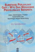 Subtansi Perjanjian GATT/WTO dan Mekanisme Penyelesaian Sengketa : Sistem, Kelembagaan, Prosedur, Implementasi dan Kepentingan Negara Berkembang