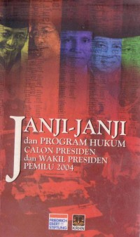 Janji-Janji dan Program Hukum Calon Presiden dan Wakil Presiden Pemilu 2004